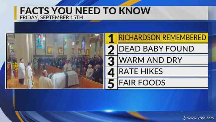 KRQE Newsfeed: Richardson remembered, Dead baby found, Isolated storms, Rate hikes, Fair food