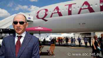 'Very unfair': Qatar Airways boss takes aim at Albanese government's decision to block additional flights