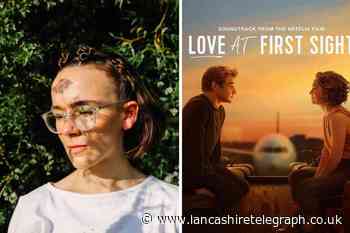 Haslingden: Woman pens songs for Netflix's Love at First Sight