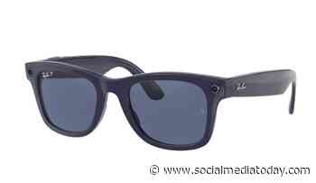 The Next Iteration of Meta’s Ray Ban Stories Glasses is Close to Launch