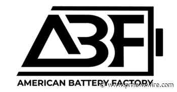 AMERICAN BATTERY FACTORY AND FIRST PHOSPHATE SIGN MOU TO ONSHORE MORE THAN 40,000 TONS OF ANNUAL LFP CATHODE ACTIVE MATERIAL PRODUCTION IN NORTH AMERICA