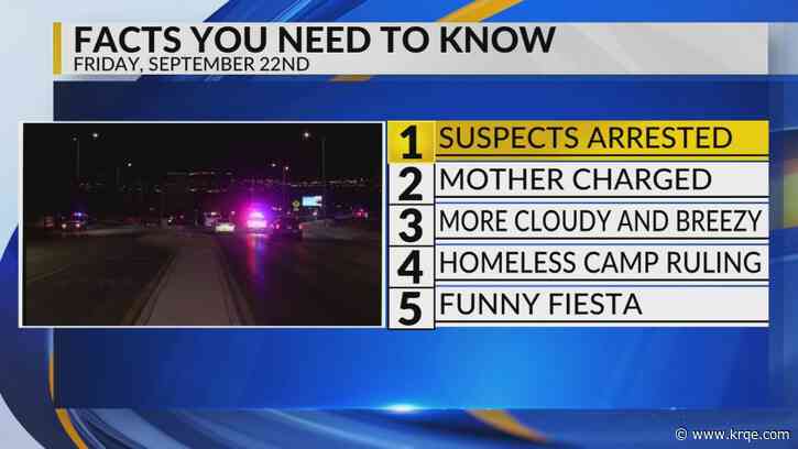 KRQE Newsfeed: Suspects arrested, Child injured, Cloudy and breezy, Homeless camp ruling, Funny fiesta