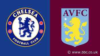 Chelsea v Aston Villa preview: Team news, head-to-head and stats