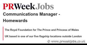 The Royal Foundation for The Prince and Princess of Wales: Communications Manager - Homewards