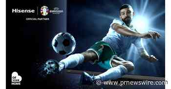 Hisense Continues Its Soccer Championship Legacy as Triple-Time Sponsor of EURO 2024