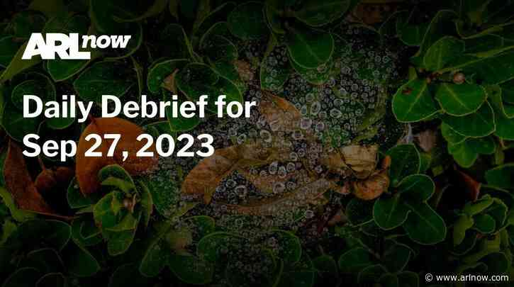 ARLnow Daily Debrief for Sep 27, 2023
