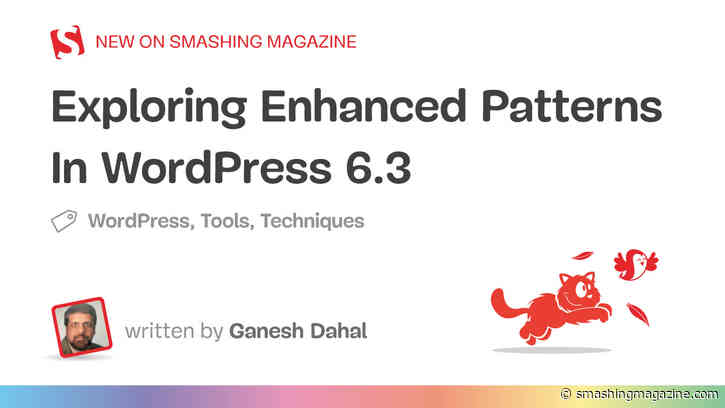Exploring Enhanced Patterns In WordPress 6.3
