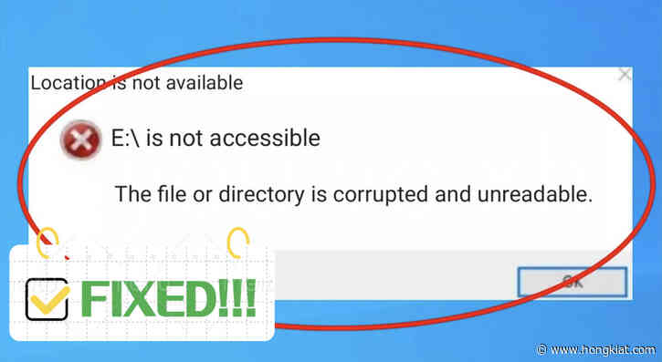 How to Fix the ‘The File or Directory is Corrupted and Unreadable’ Error