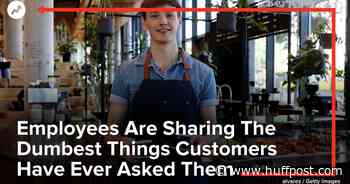 Employees Are Sharing The Dumbest Things Customers Have Ever Asked Them