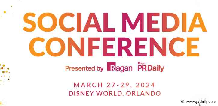 Announcing Ragan and PR Daily’s 2024 Social Media Conference Agenda