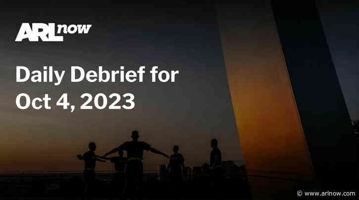 ARLnow Daily Debrief for Oct 4, 2023