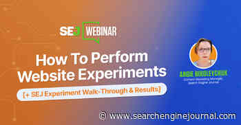 How To Perform Website Experiments [+ SEJ Experiment Walk-Through & Results] [Webinar] via @sejournal, @hethr_campbell