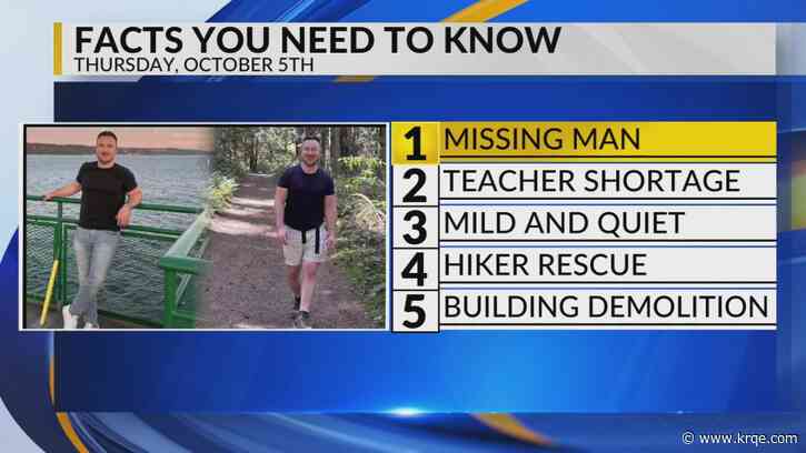 KRQE Newsfeed: Missing man, Teacher shortage, Mild and quiet, Hiker rescue, Building demolition