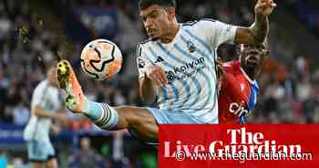 Crystal Palace v Nottingham Forest: Premier League – live