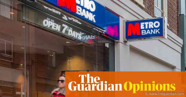 Metro Bank gets another shot at redemption – but too late for the small shareholders | Nils Pratley