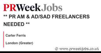 Carter Ferris: ** PR AM & AD/SAD FREELANCERS NEEDED **