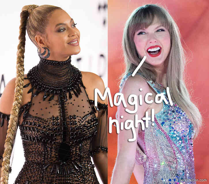 Taylor Swift Gushes Over Beyoncé's 'Fairytale' Surprise Appearance At Eras Tour Movie Premiere!
