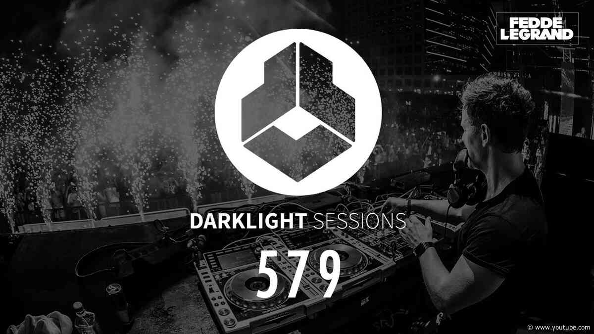 Fedde Le Grand - Darklight Sessions 579