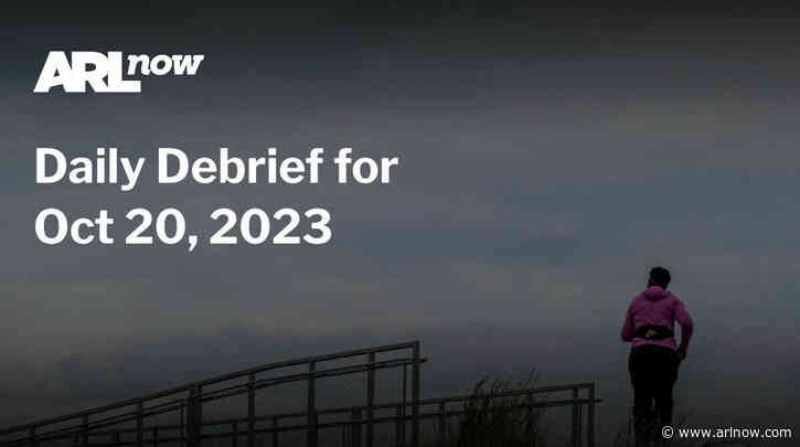 ARLnow Daily Debrief for Oct 20, 2023