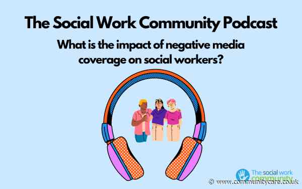 What is the impact of negative media coverage on social workers?