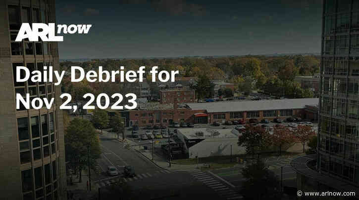 ARLnow Daily Debrief for Nov 2, 2023