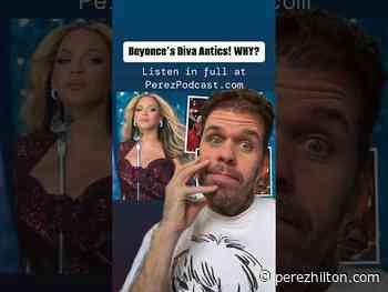 Beyonce's Diva Antics! WHY???? | Perez Hilton