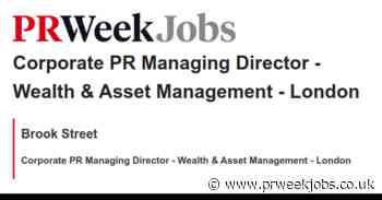 Brook Street: Corporate PR Managing Director - Wealth & Asset Management - London