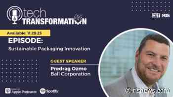Tech Transformation Podcast: Ball Corporation's Predrag Ozmo Talks Packaging, Sustainability, and Value Chain Mobilization