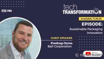 Tech Transformation Video: Ball Corporation’s Predrag Ozmo On Sustainable Packaging Innovation