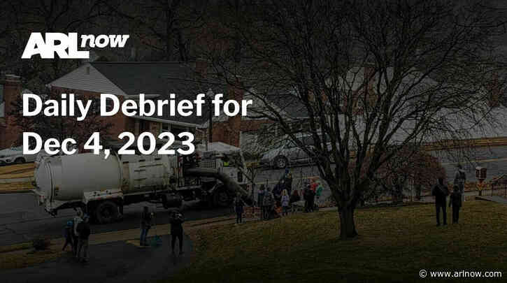 ARLnow Daily Debrief for Dec 4, 2023