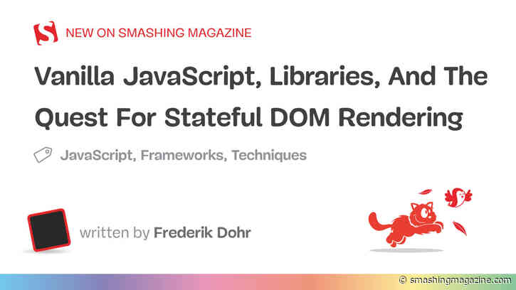 Vanilla JavaScript, Libraries, And The Quest For Stateful DOM Rendering