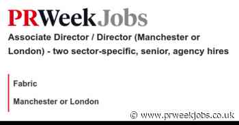 Fabric: Associate Director / Director (Manchester or London) - two sector-specific, senior, agency hires
