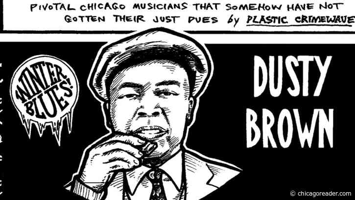 Dusty Brown left behind a discography much smaller than his talent