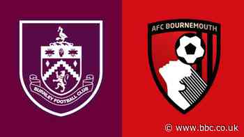 Burnley v Bournemouth team news