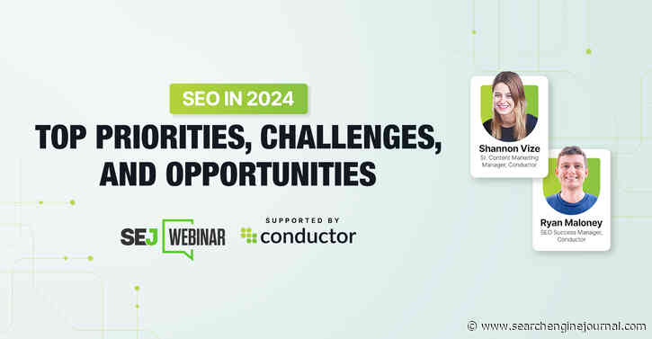 SEO In 2024: Top Priorities, Challenges, And Opportunities via @sejournal, @hethr_campbell