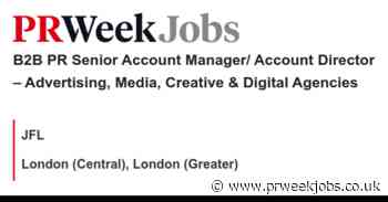 JFL: B2B PR Senior Account Manager/ Account Director – Advertising, Media, Creative & Digital Agencies