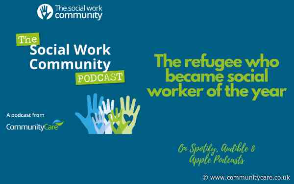 Podcast: the refugee who became social worker of the year