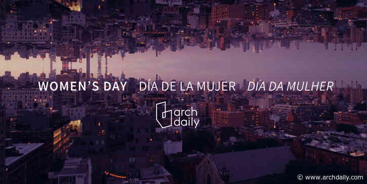 International Women’s Day 2024: Sharing Empowering Stories and Understanding the Transformative Power of Architecture