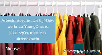 Arbeidsinspectie : wie bij H&M werkt via YoungOnes is geen zzp’er, maar uitzendkracht