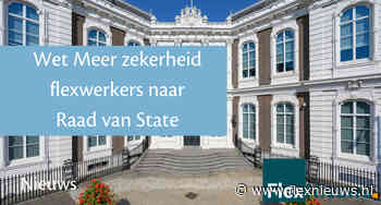 Wet Meer zekerheid flexwerkers naar Raad van State