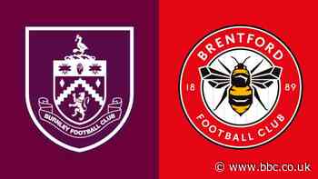 Burnley v Brentford team news