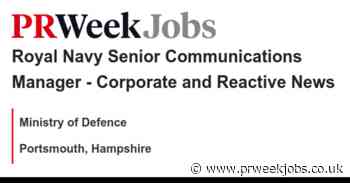 Ministry of Defence: Royal Navy Senior Communications Manager - Corporate and Reactive News