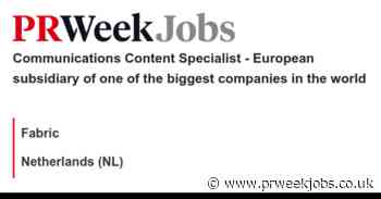 Fabric: Communications Content Specialist - European subsidiary of one of the biggest companies in the world