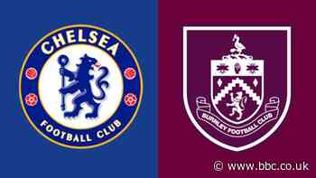 Chelsea v Burnley team news