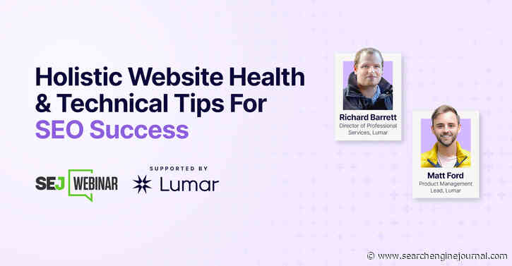 Holistic Website Health & Technical Tips for SEO Success via @sejournal, @lorenbaker