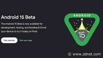 Google launches Android 15 Beta 1. Here's what's inside and how to get it