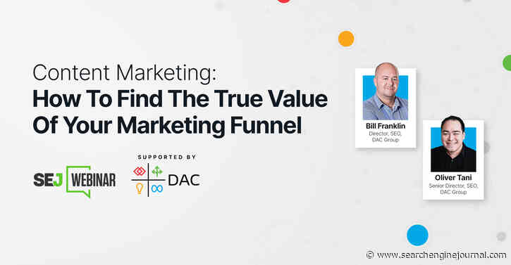 Content Marketing: How To Find The True Value Of Your Marketing Funnel via @sejournal, @hethr_campbell