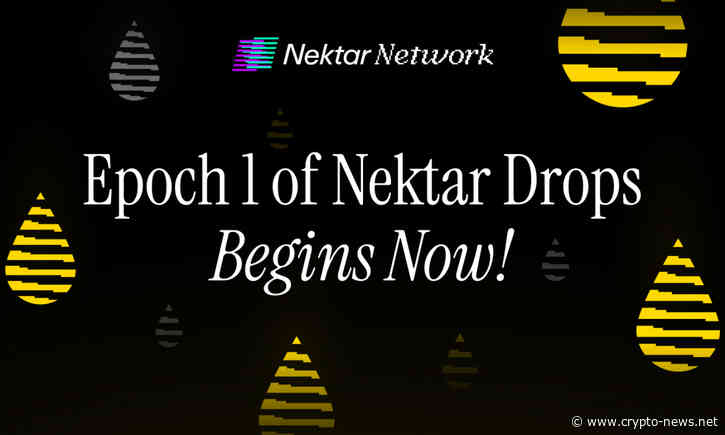 Nektar Network begins Epoch 1 of Nektar Drops – Rewards for ongoing participation