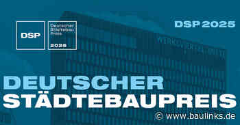 Deutscher Städtebaupreises 2025 ausgelobt
