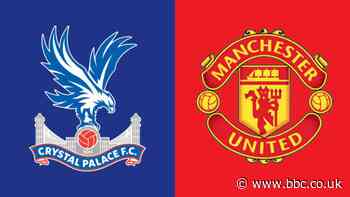 Crystal Palace v Manchester United team news